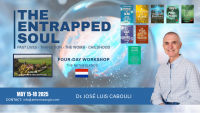 4-Day Workshop: The Trapped Soul -  Dr. José Luis Cabouli - The Netherlands - MAY 2025 